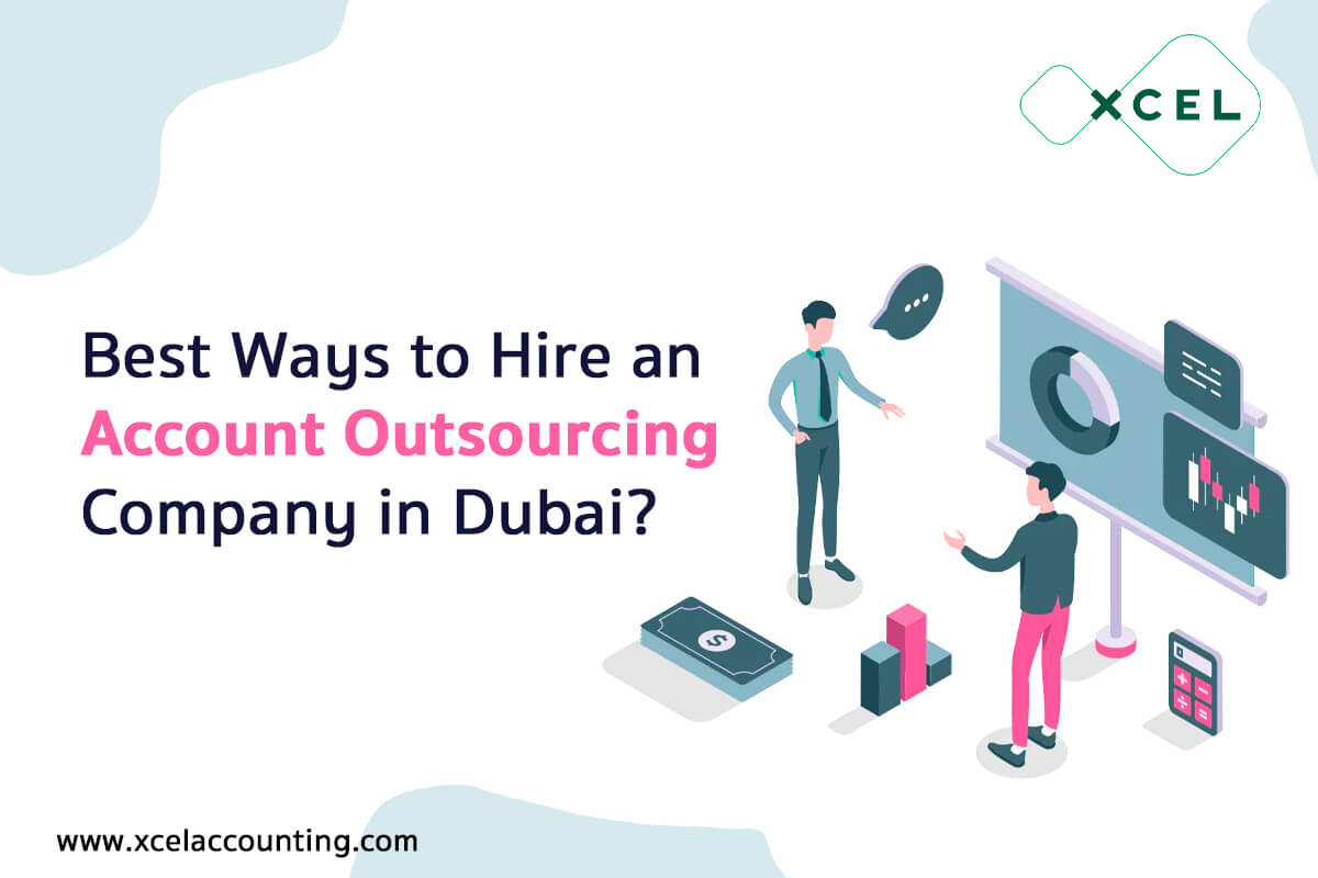 Best Ways to Hire an Account Outsourcing Company in Dubai