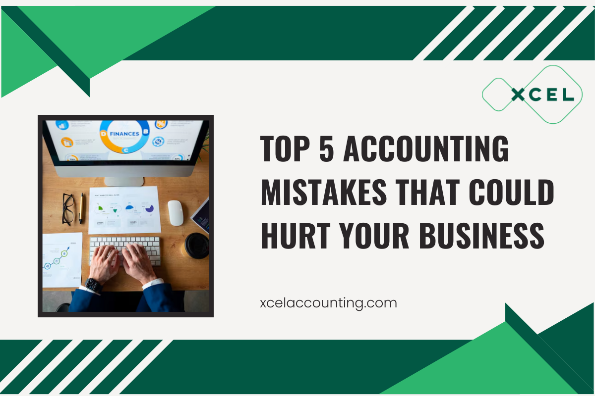 Top 5 Accounting Mistakes That Could Hurt Your Business