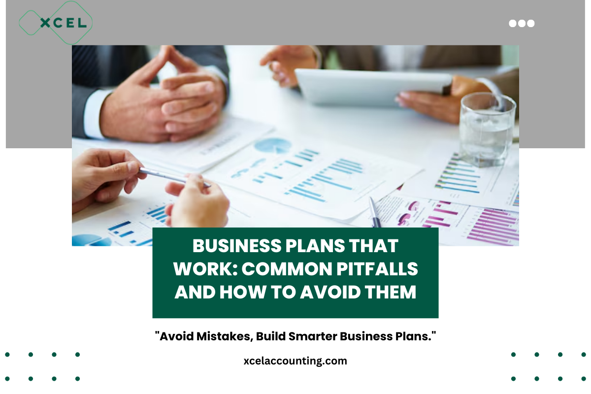 Business Plans That Work: Common Pitfalls and How to Avoid Them