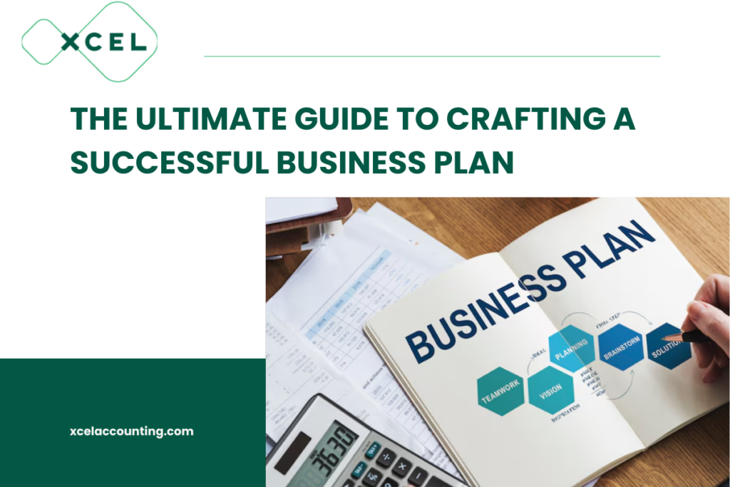 The Ultimate Guide to Crafting a Successful Business Plan – Xcel Accounting