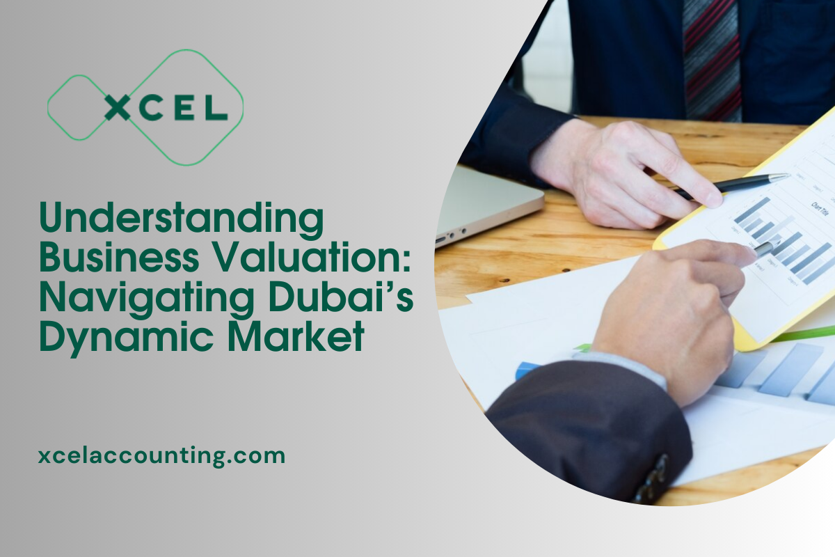 Understanding Business Valuation: Navigating Dubai’s Dynamic Market