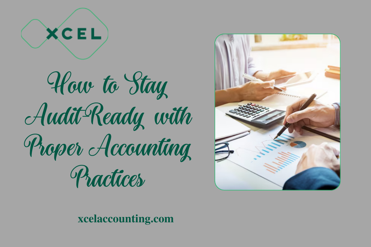 How to Stay Audit-Ready with Proper Accounting Practices