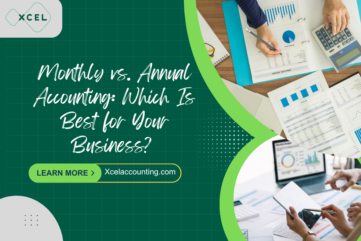Monthly vs. Annual Accounting: Which Is Best for Your Business?