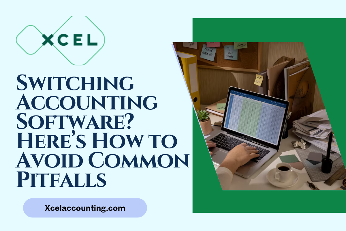 Switching Accounting Software? Here’s How to Avoid Common Pitfalls