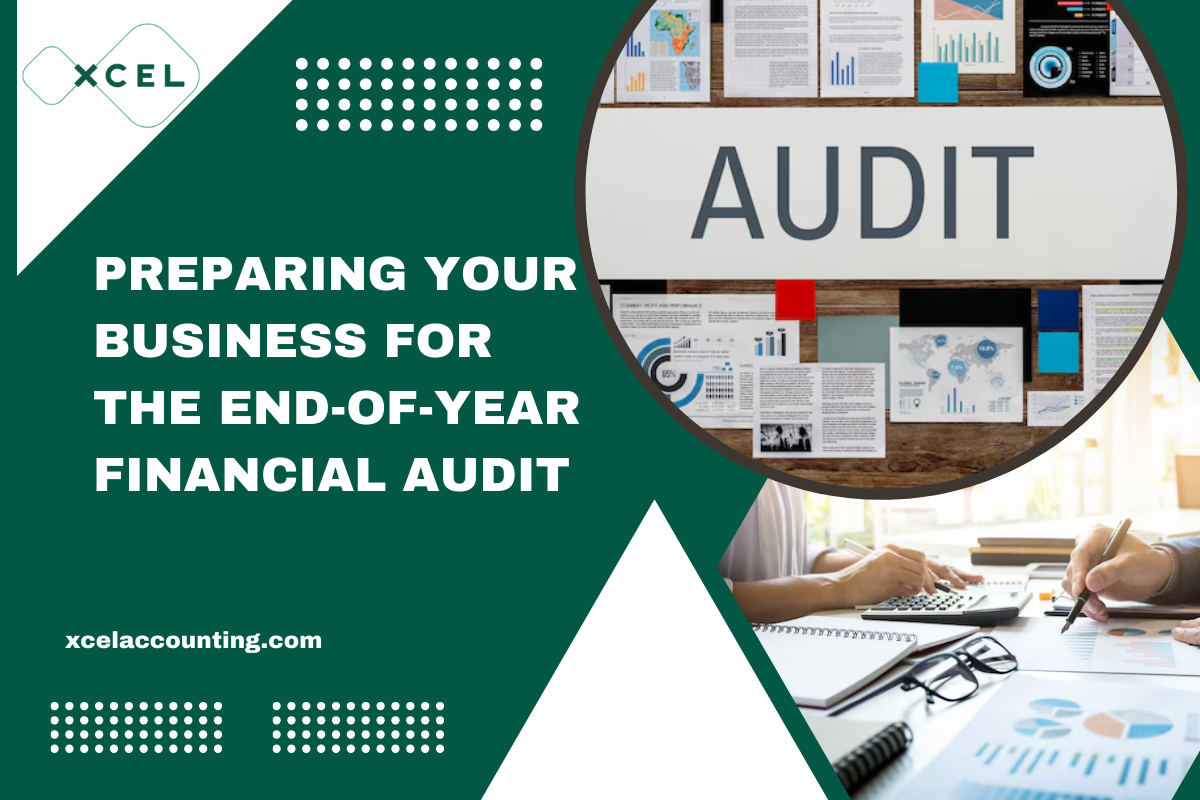 Preparing Your Business for the End-of-Year Financial Audit
