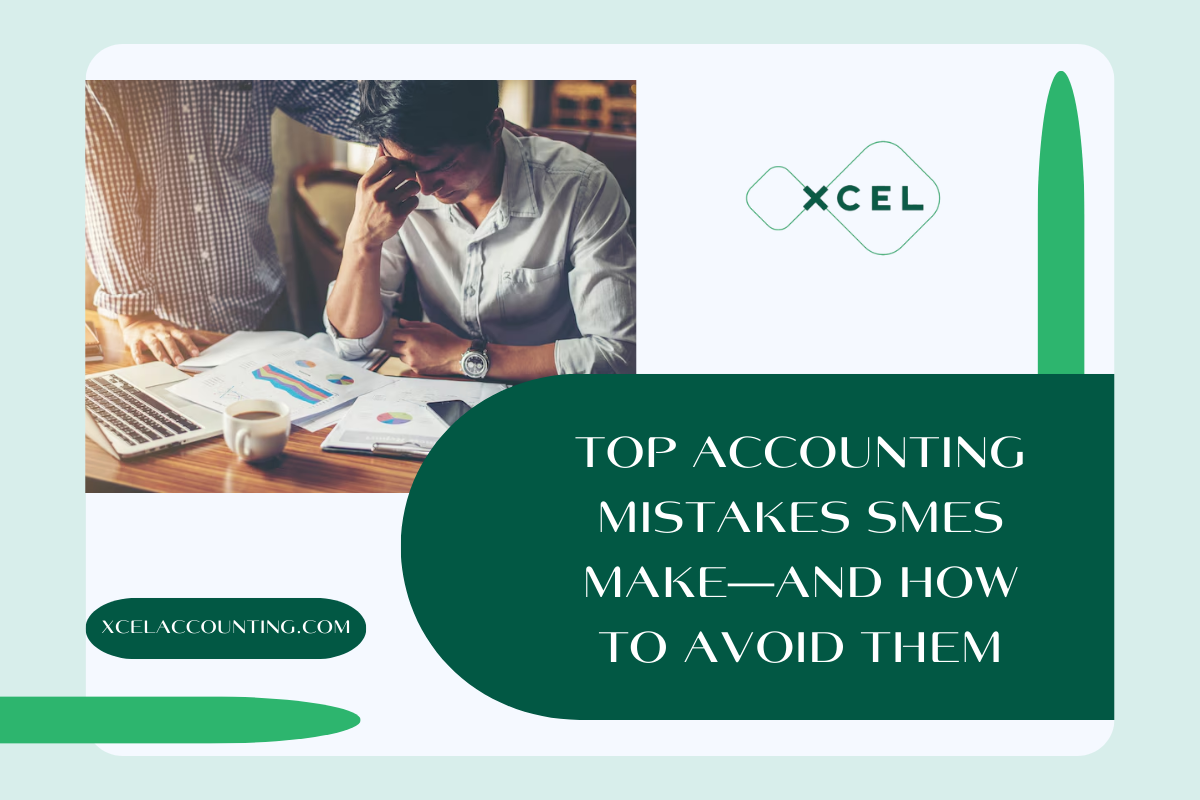 Top Accounting Mistakes SMEs Make—And How to Avoid Them