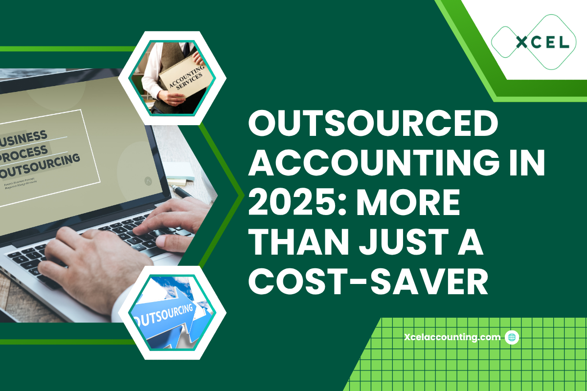 Outsourced Accounting in 2025: More Than Just a Cost-Saver