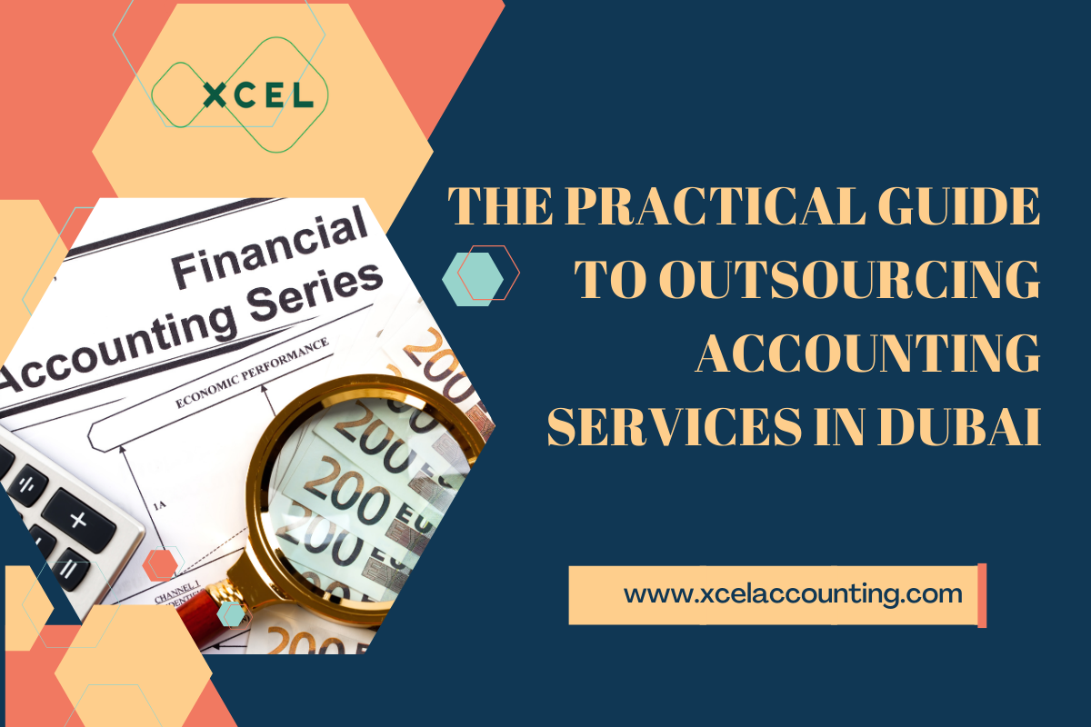 The Practical Guide to Outsourcing Accounting Services in Dubai