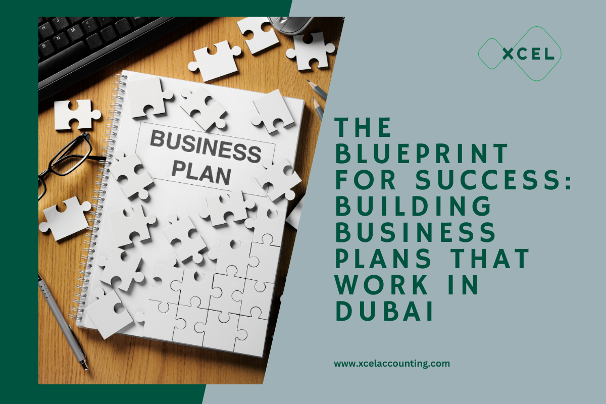 The Blueprint for Success: Building Business Plans That Work in Dubai