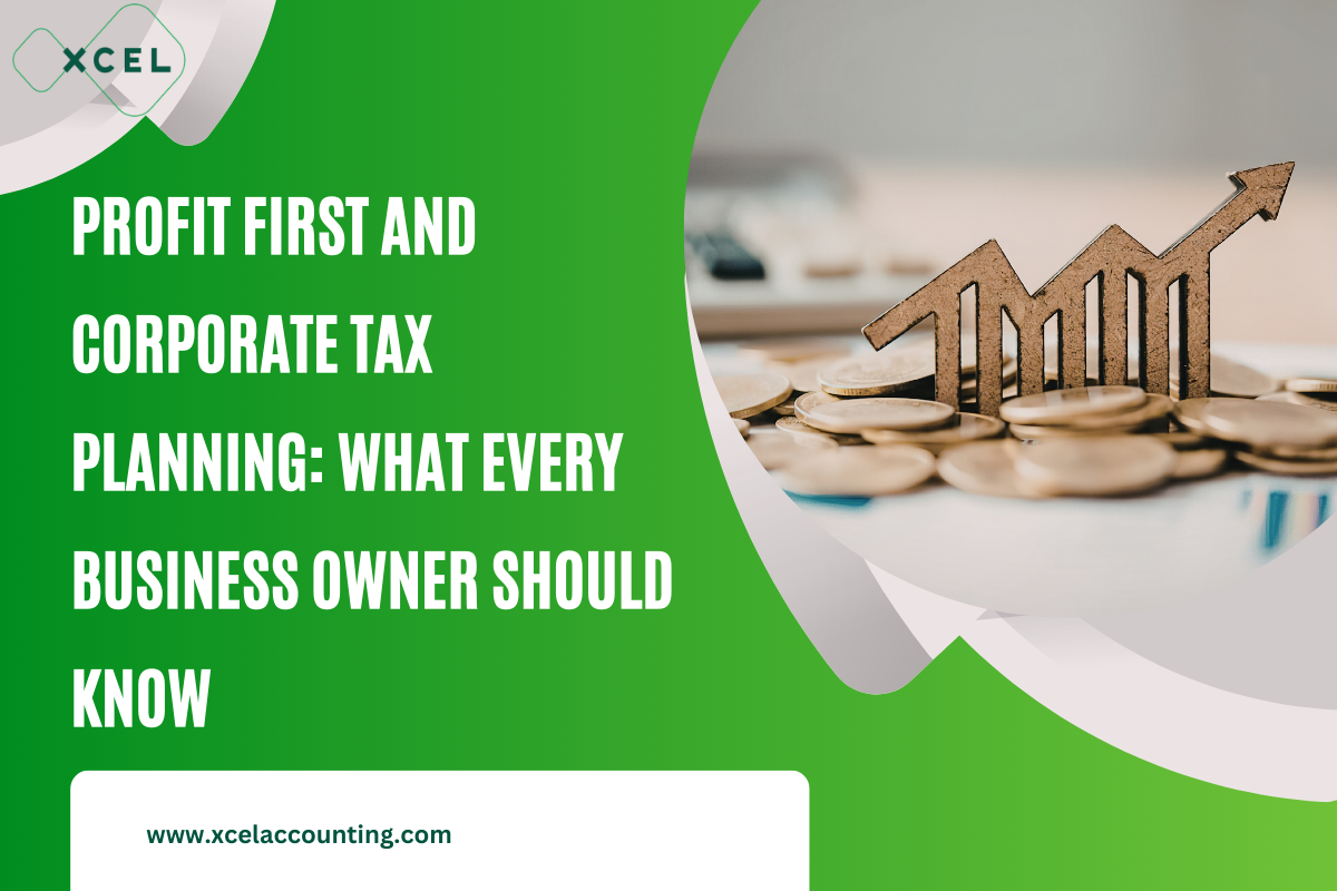 Profit First and Corporate Tax Planning: What Every Business Owner Should Know