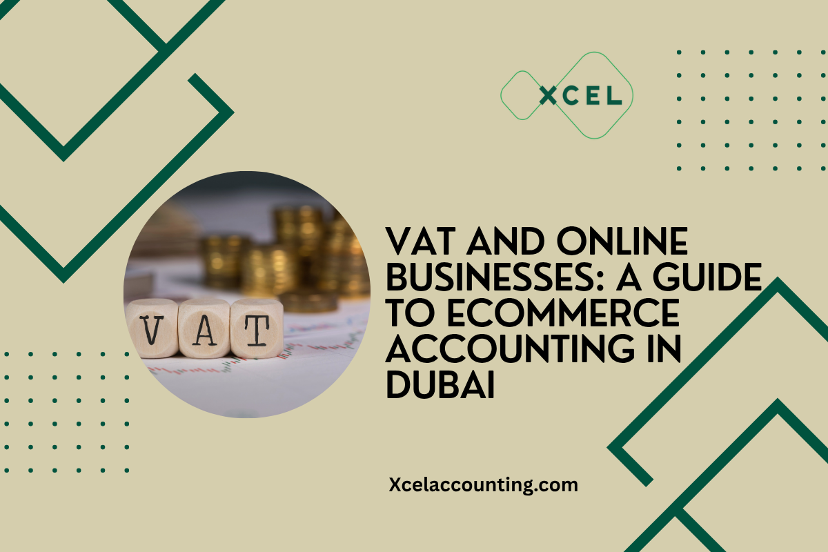 VAT and Online Businesses: A Guide to eCommerce Accounting in Dubai