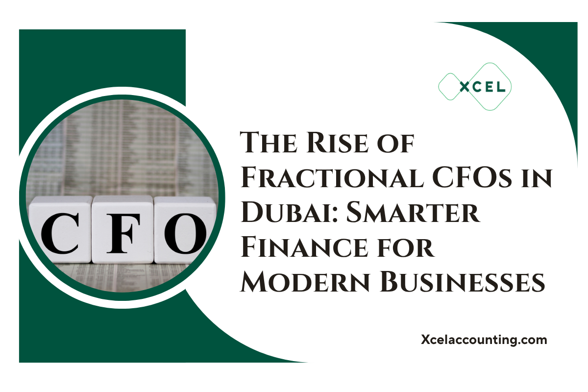 The Rise of Fractional CFOs in Dubai: Smarter Finance for Modern Businesses