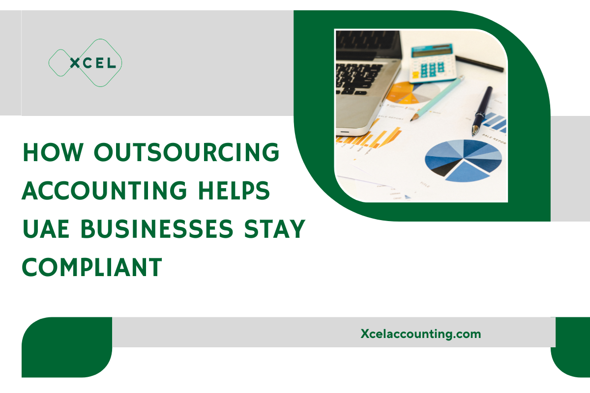 How Outsourcing Accounting Helps UAE Businesses Stay Compliant
