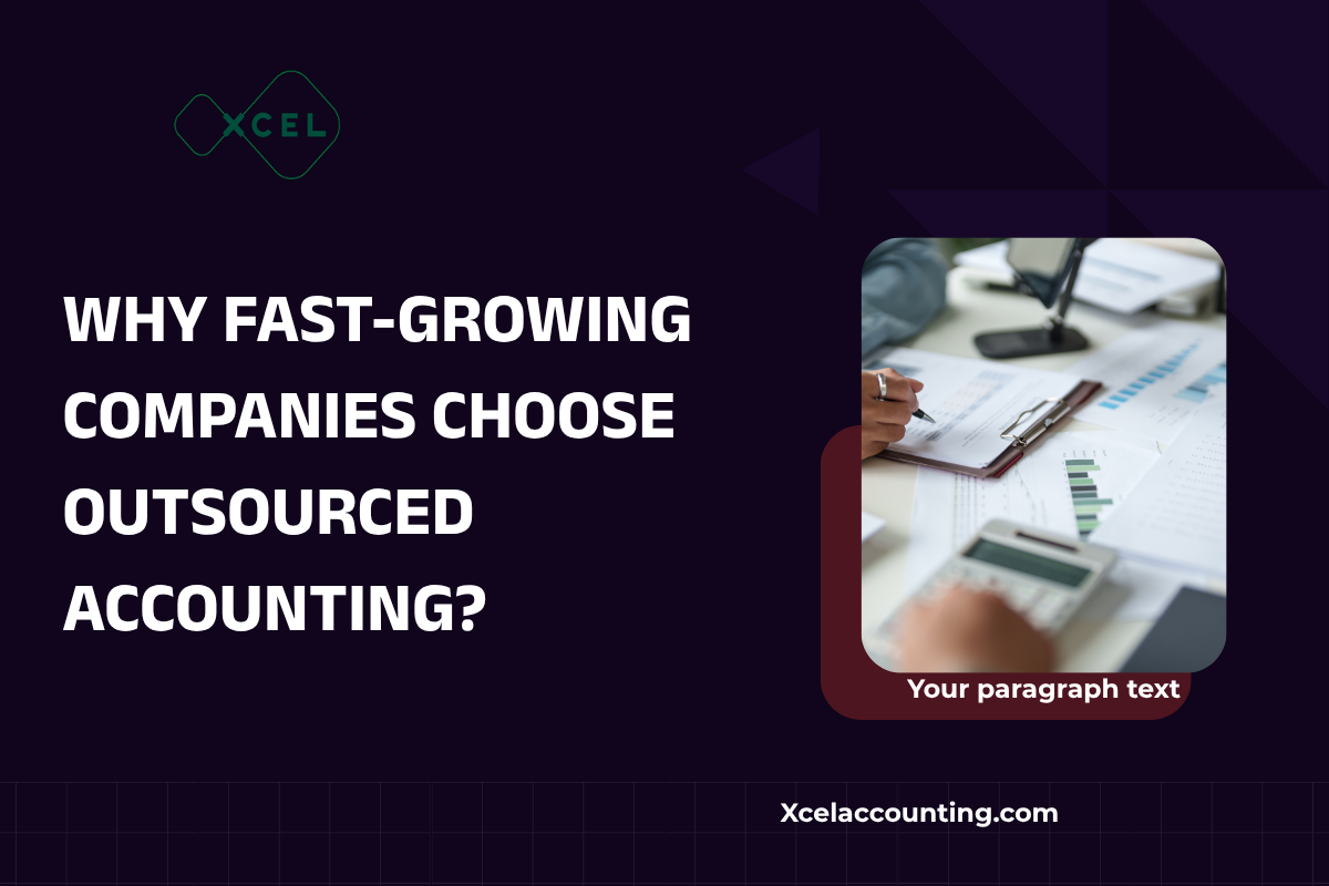 Why Fast-Growing Companies Choose Outsourced Accounting?
