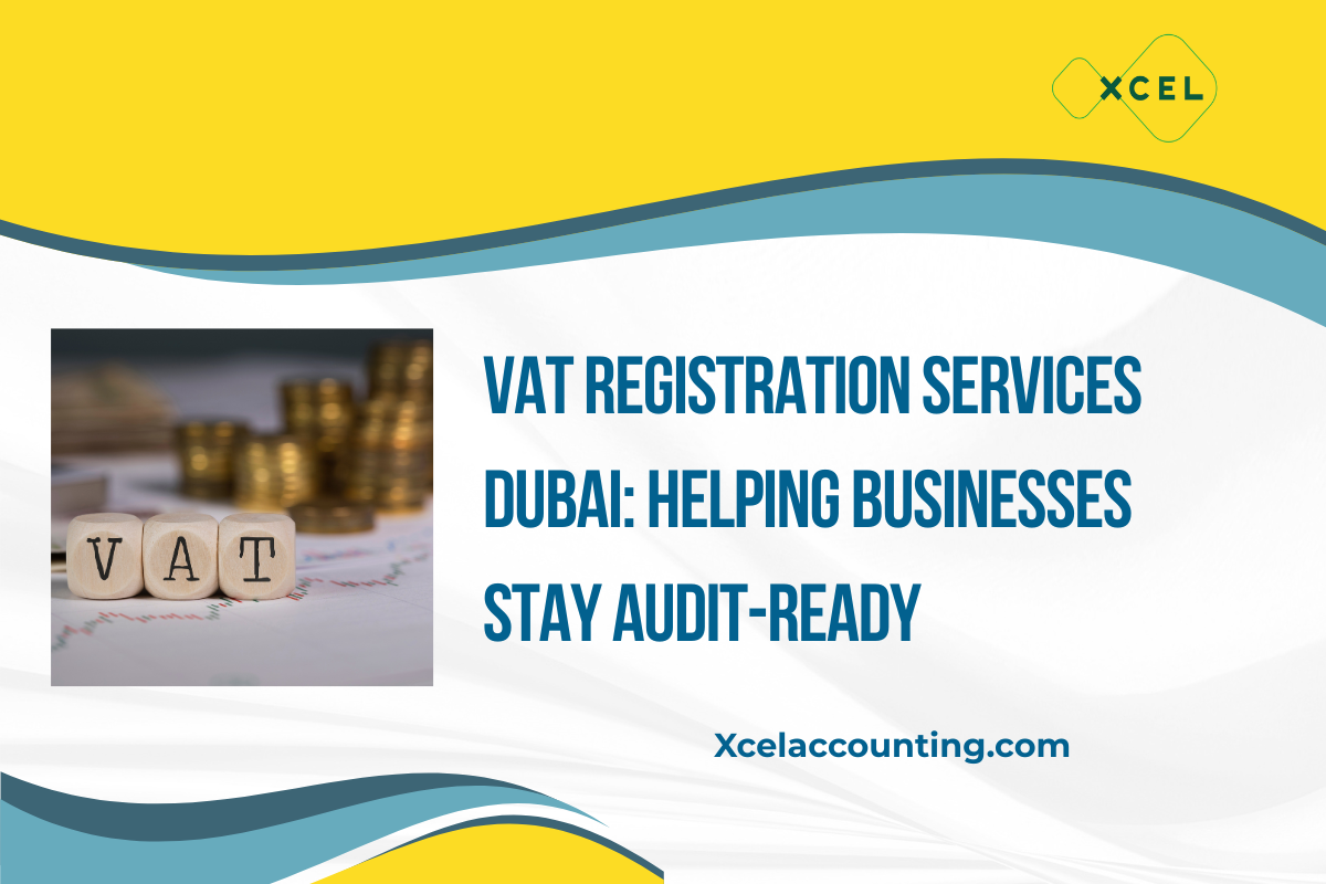 VAT Registration Services Dubai: Helping Businesses Stay Audit-Ready